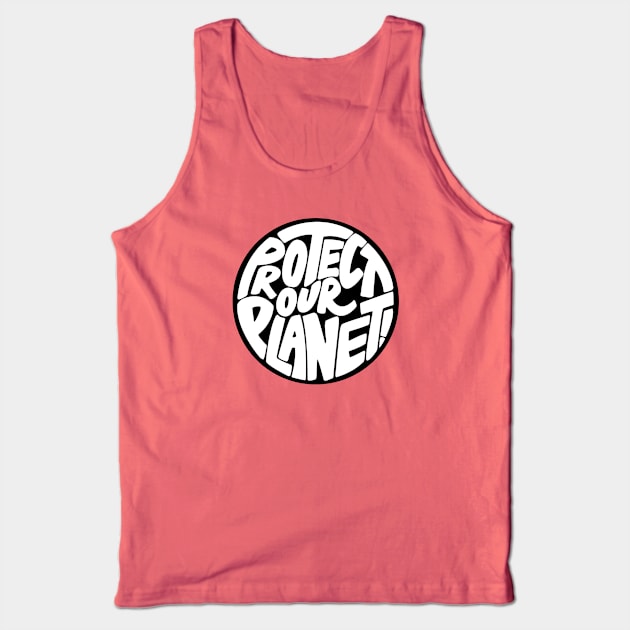 Protect our planet Tank Top by PaletteDesigns